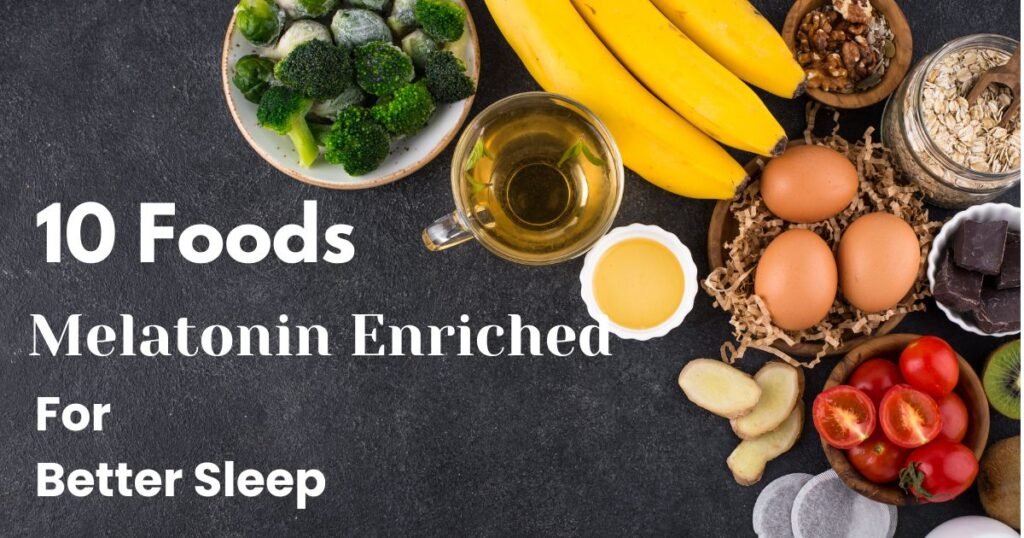 10 foods that contain melatonin