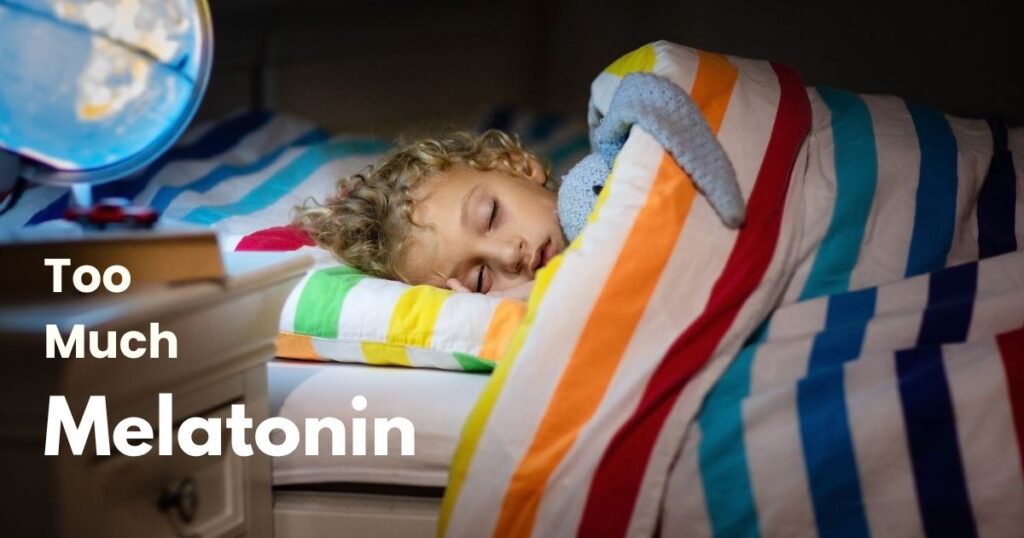 Too much Melatonin